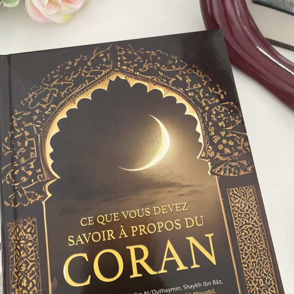Ce que vous devez savoir à propos du Coran – Éditions Dar al Mouwahidin