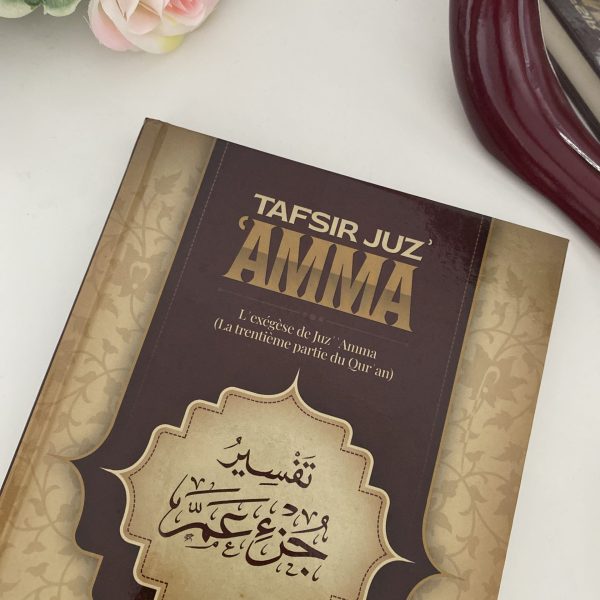 Tafsir Juz 'Amma - Abdurrahmân Ibn Nâsir As-Sa'dî - Editions Ibn Badis
