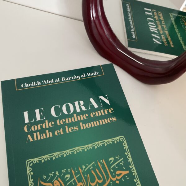 Le Coran Corde tendue entre Allah et les hommes - Cheikh 'Abder-Razzâq al-Badr