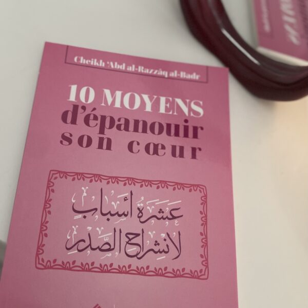 10 moyens d'épanouir son coeur - Sheykh 'Abd al-Razzâq al-Badr