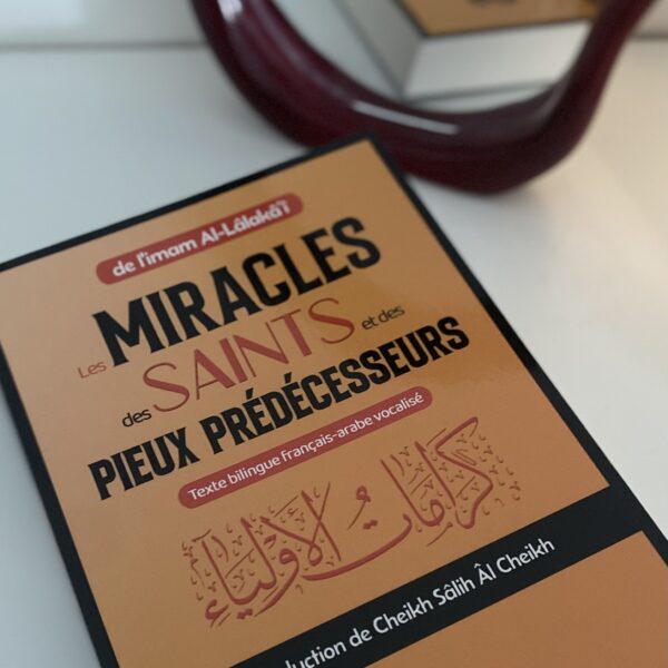 Les miracles des saints et des Pieux prédécesseurs - imam Al-Lâlakâ'i