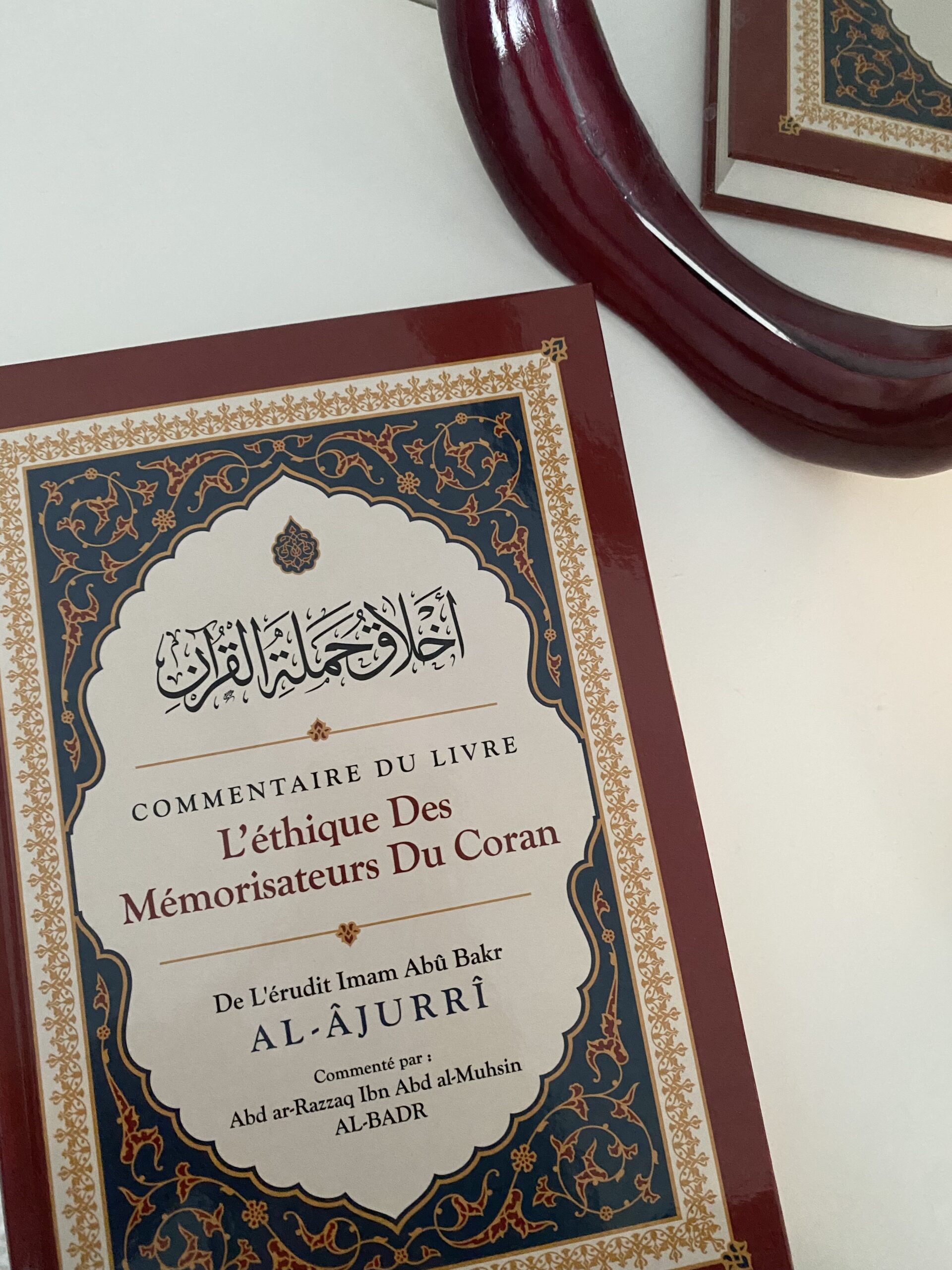 L'éthique des Mémorisateurs du Coran - Abû Bakr Al-Âjurrî