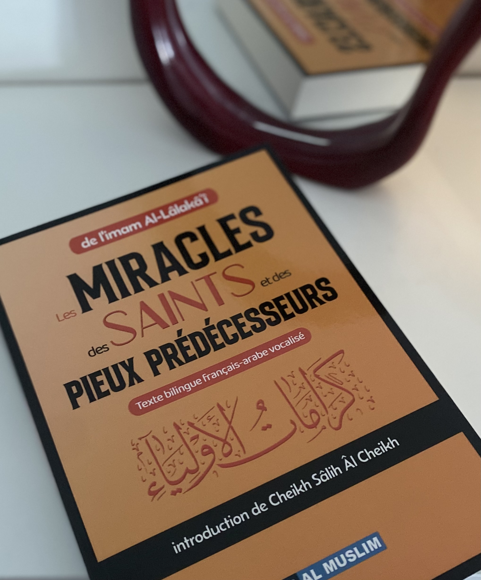 Les miracles des saints et des Pieux prédécesseurs - imam Al-Lâlakâ'i