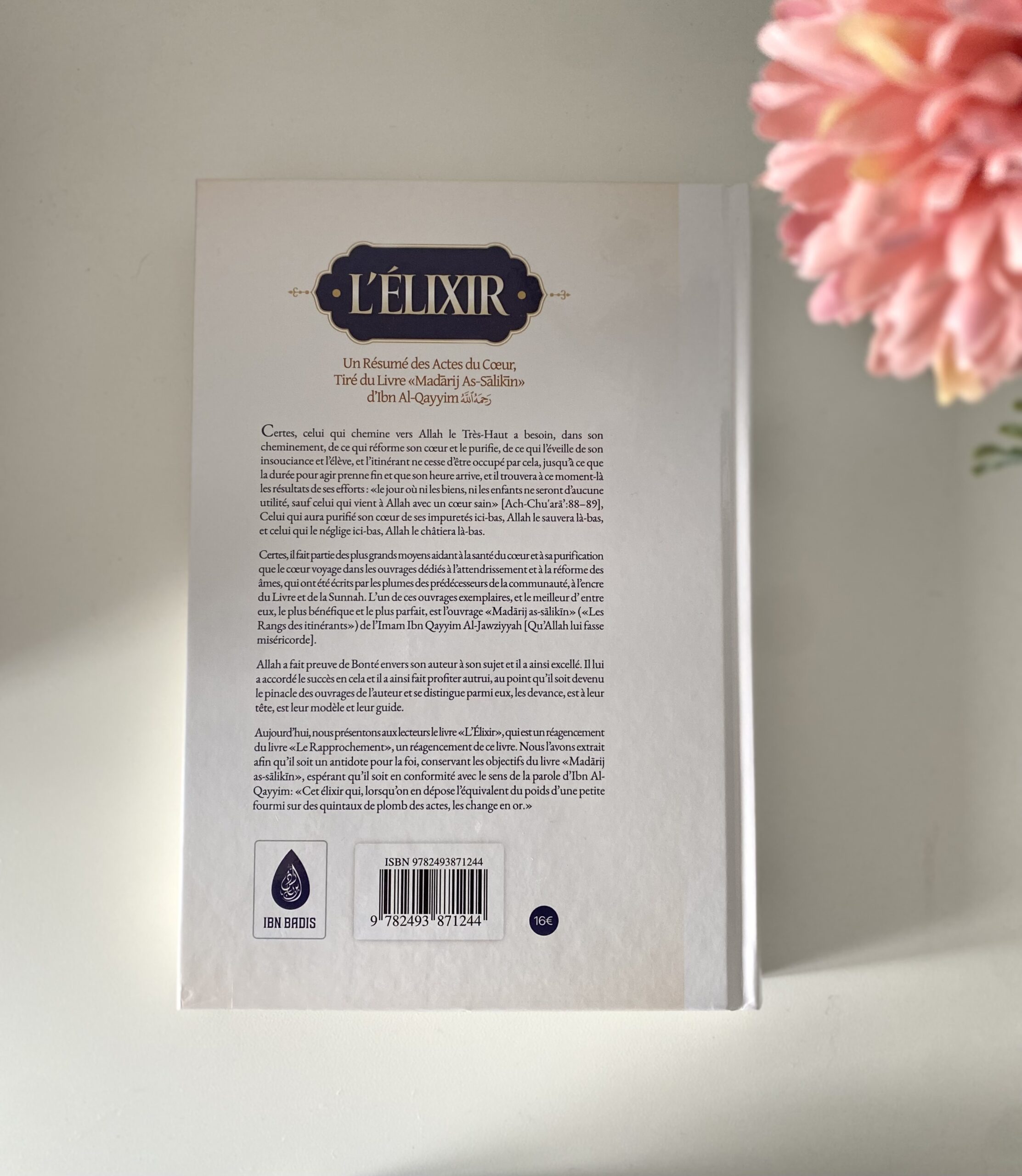 L'élixir : un résumé des actes du coeur, tiré du livre Madârij as Sâlikîn - Ibn al Qayyim – Image 2